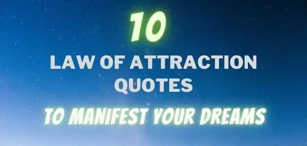 10 Law of Attraction Quotes to Manifest your Dreams