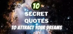 10 Secret Quotes to Attract your Dreams