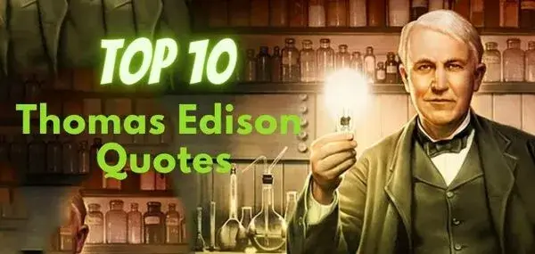 Top 10 Thomas Edison Quotes